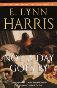 Title: Not a Day Goes By: A Novel, Author: E. Lynn Harris