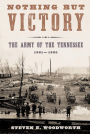 Nothing but Victory: The Army of the Tennessee, 1861-1865