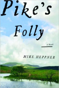 Title: Pike's Folly, Author: Mike Heppner