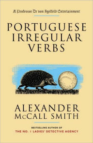 Title: Portuguese Irregular Verbs (Professor Dr. von Igelfeld Series), Author: Alexander McCall Smith