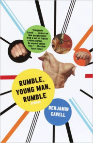 Title: Rumble, Young Man, Rumble, Author: Benjamin Cavell