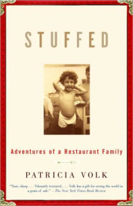 Title: Stuffed: Adventures of a Restaurant Family, Author: Patricia Volk