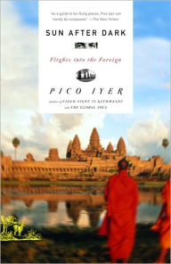 Title: Sun after Dark: Flights into the Foreign, Author: Pico Iyer