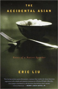 Title: Accidental Asian: Notes of a Native Speaker, Author: Eric Liu