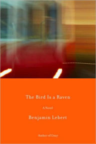 Title: Bird Is a Raven, Author: Benjamin Lebert