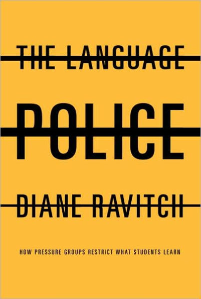 Language Police: How Pressure Groups Restrict What Students Learn