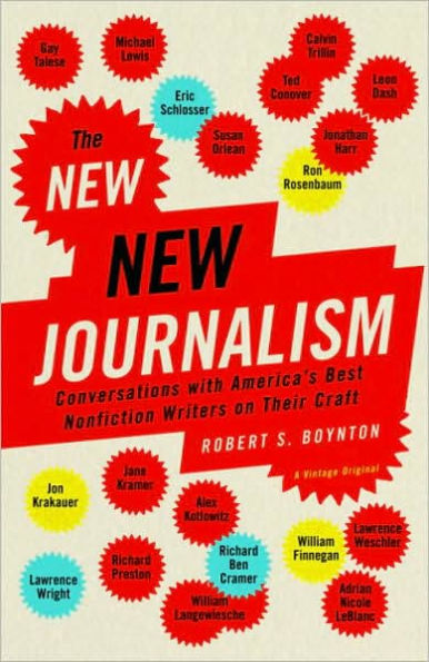 New New Journalism: Conversations with America's Best Nonfiction Writers on Their Craft