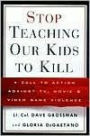 Stop Teaching Our Kids to Kill: A Call to Action Against TV, Movie & Video Game Violence