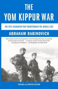 Title: The Yom Kippur War: The Epic Encounter That Transformed the Middle East, Author: Abraham Rabinovich