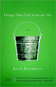 Title: Things that Fall from the Sky, Author: Kevin Brockmeier