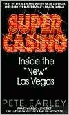 Title: Super Casino: Inside the New Las Vegas, Author: Pete Earley