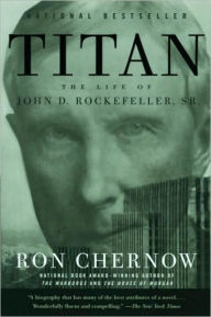 Titan: The Life of John D. Rockefeller, Sr.