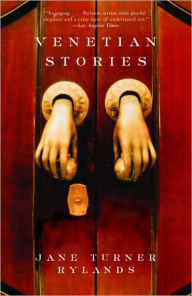 Title: Venetian Stories, Author: Jane Turner Rylands