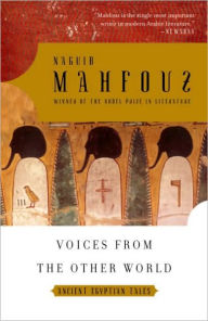 Title: Voices from the Other World: Ancient Egyptian Tales, Author: Naguib Mahfouz