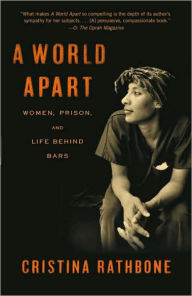 Title: World Apart: Women, Prison, and Life behind Bars, Author: Cristina Rathbone