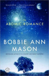 Title: An Atomic Romance: A Novel, Author: Bobbie Ann Mason