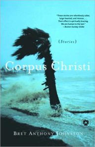 Title: Corpus Christi, Author: Bret Anthony Johnston