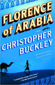 Title: Florence of Arabia, Author: Christopher Buckley