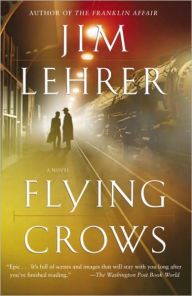 Title: Flying Crows: A Novel, Author: Jim Lehrer