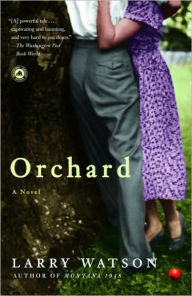 Title: Orchard, Author: Larry Watson