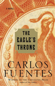 Title: The Eagle's Throne, Author: Carlos Fuentes