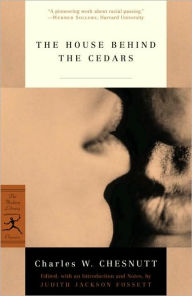 Title: House Behind the Cedars, Author: Charles Chesnutt