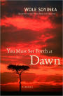 You Must Set Forth at Dawn: A Memoir