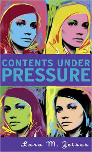 Title: Contents Under Pressure, Author: Lara M. Zeises