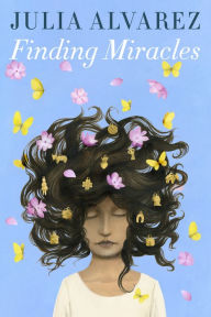 Title: Finding Miracles, Author: Julia Alvarez