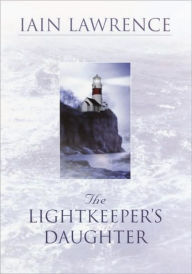 Title: Lightkeeper's Daughter, Author: Iain Lawrence