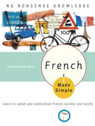 Title: French Made Simple: Learn to speak and understand French quickly and easily, Author: Pamela Rose Haze