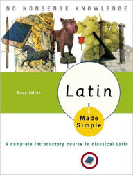Title: Latin Made Simple: A complete introductory course in Classical Latin, Author: Doug Julius