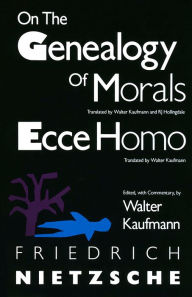 Title: On the Genealogy of Morals and Ecce Homo, Author: Friedrich Nietzsche