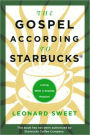 Gospel According to Starbucks: Living with a Grande Passion
