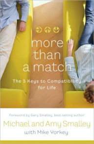 Title: More Than a Match: The Five Keys to Compatibility for Life, Author: Michael Smalley