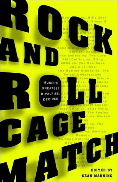 Rock and Roll Cage Match: Music's Greatest Rivalries, Decided