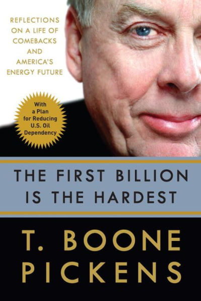 First Billion Is the Hardest: Reflections on a Life of Comebacks and America's Energy Future