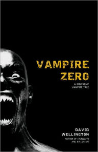 Title: Vampire Zero, Author: David Wellington