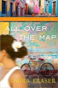 Title: All Over the Map: A Memoir, Author: Laura Fraser