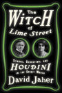 The Witch of Lime Street: Seance, Seduction, and Houdini in the Spirit World