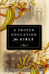 Title: Proper Education for Girls, Author: Elaine diRollo