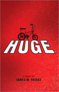 Title: Huge: A Novel, Author: James Fuerst