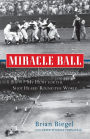 Miracle Ball: My Hunt for the Shot Heard 'Round the World