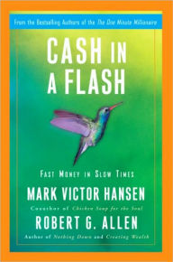 Title: Cash in a Flash: Real Money in No Time, Author: Robert G. Allen