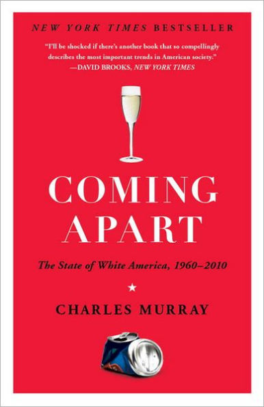 Coming Apart: The State of White America, 1960-2010