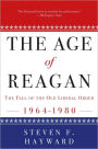 The Age of Reagan: The Fall of the Old Liberal Order: 1964-1980