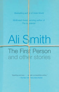 Title: The First Person and Other Stories, Author: Ali Smith