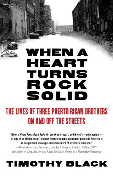 When a Heart Turns Rock Solid: The Lives of Three Puerto Rican Brothers On and Off the Streets