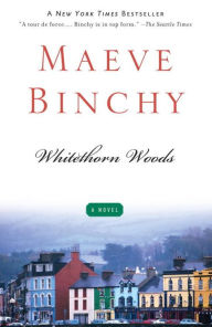 Title: Whitethorn Woods, Author: Maeve Binchy