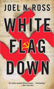 Title: White Flag Down, Author: Joel N. Ross